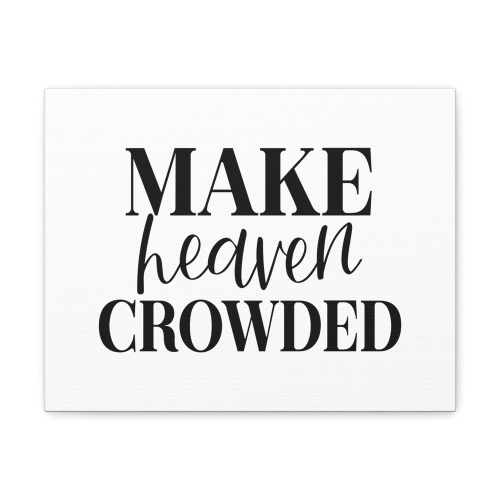 Scripture Walls Make Heaven Crowded 2 Peter 3:13 Christian Wall Art Bible Verse